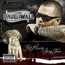 Paul Wall - Get Money, Stay True picture