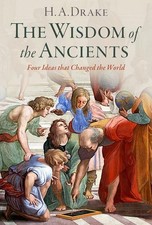 The Wisdom of the Ancients: Four Ideas that Changed the World, Drake, Drake,.. picture