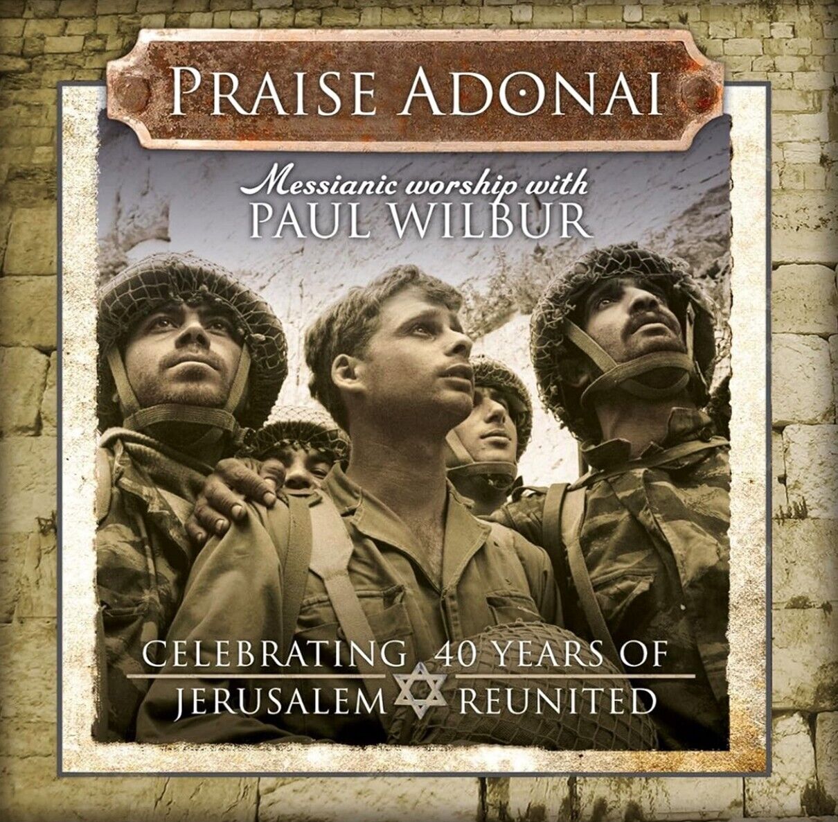 Praise Adonai - Paul Wilbur - Celebrating 40 Years Of Jerusalem Reunite CD NEW