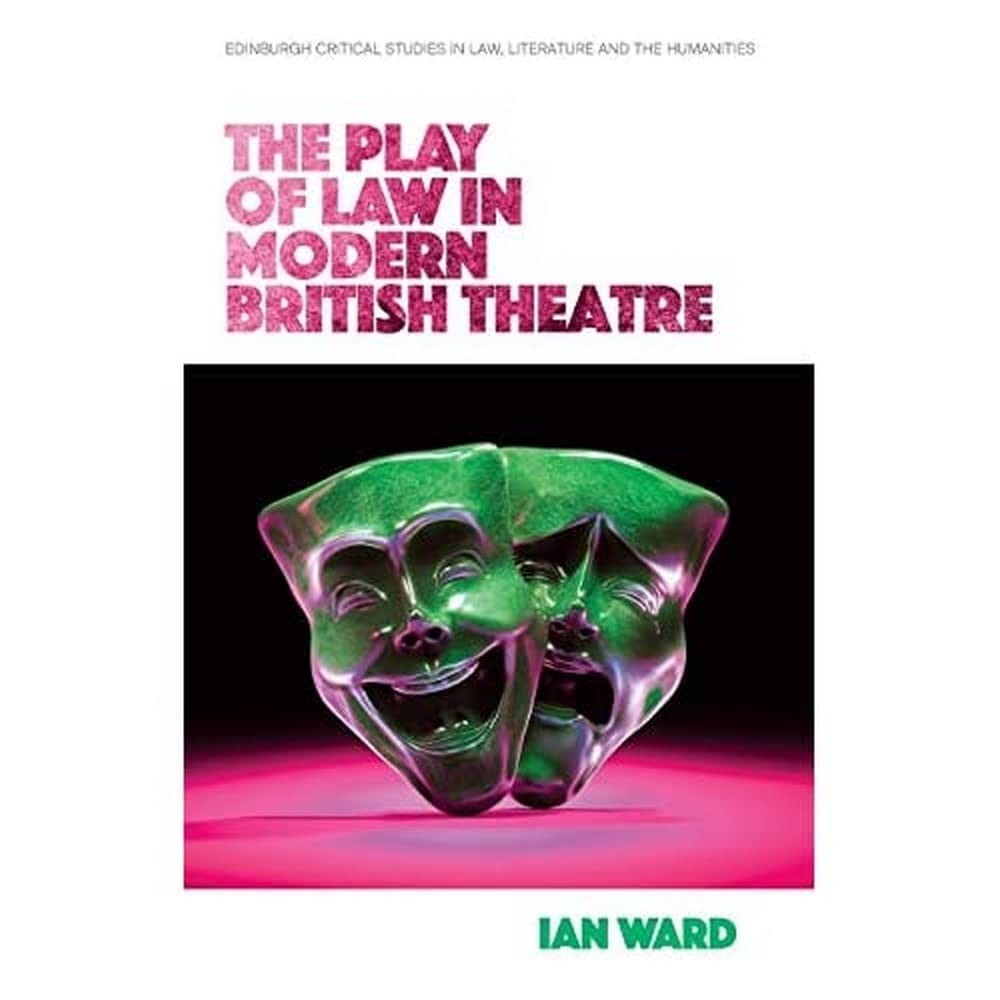 The Play of Law in Modern British Theatre (Edin, Ward, Ian=#
