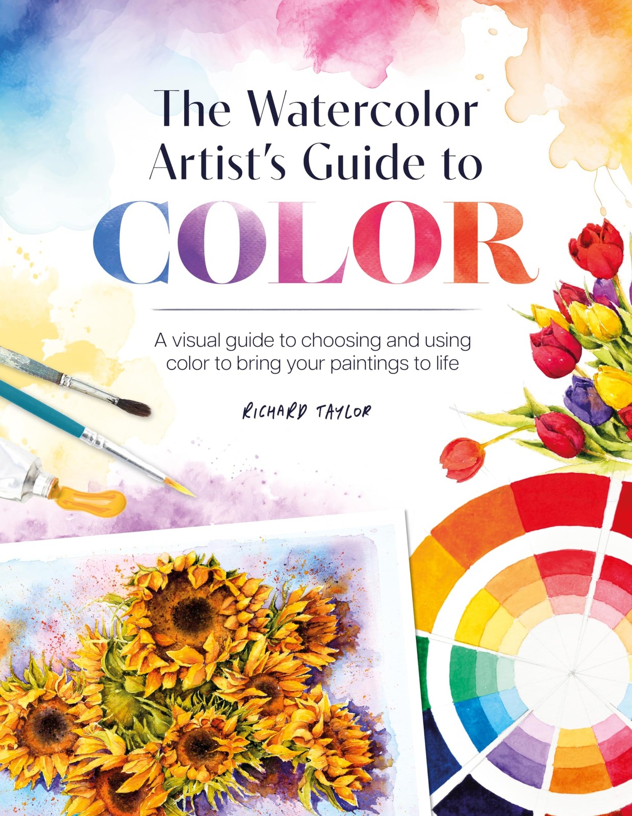 The Watercolor Artist's Guide to Color: A visua, Taylor, Taylor,=#