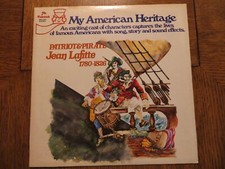 My American Heritage: Patriot & Pirate Jean Lafitte 1780-1826 - 1978  LP VG+/VG+ picture